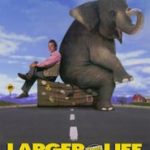 Poster for the movie "Larger than Life"